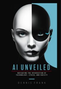 "Book cover for 'AI Unveiled: Navigating the Intersection of Technology, Ethics, and Society' featuring a striking half-black, half-white robotic face symbolizing the dual nature of artificial intelligence.